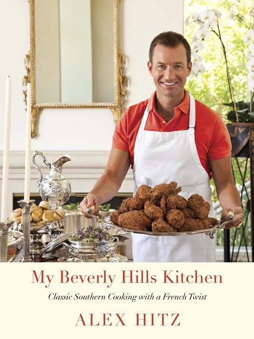 Title details for My Beverly Hills Kitchen by Alex Hitz - Wait list